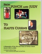 'From Punch and Judy to Haute Cuisine'- a Biography on the Life and Times of Arthur Edwin Simms 1915-2003