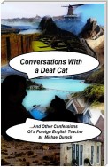 CONVERSATIONS WITH A DEAF CAT