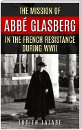 The Mission of Abbé Glasberg in the French Resistance during WWII