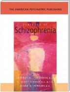 The American Psychiatric Publishing Textbook of Schizophrenia