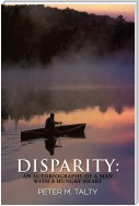 Disparity: an Autobiography of a Man with a Hungry Heart