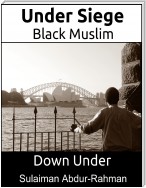 Under Siege: Black Muslim Down Under