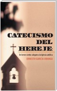 Catecismo Del Hereje: