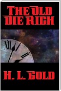 The Old Die Rich