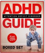 ADHD Guide Attention Deficit Disorder: Coping with Mental Disorder such as ADHD in Children and Adults, Promoting Adhd Parenting: Helping with Hyperactivity and Cognitive Behavioral Therapy (CBT)