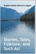 Stories, Tales, Folklore, and Such As!