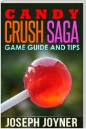 Candy Crush Saga Game Guide and Tips