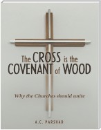 The Cross Is the Covenant of Wood: Why the Churches Should Unite