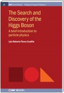 The Search and Discovery of the Higgs Boson