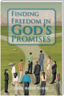 Finding Freedom in God’S Promises