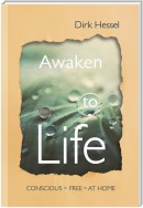 Awaken to Life