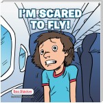 I’M Scared to Fly!