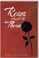 Roses Amidst the Thorn