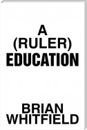 A (Ruler) Education