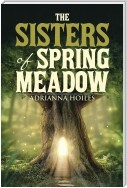 The Sisters of Spring Meadow