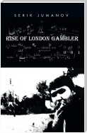 Rise of London Gambler