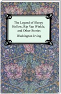 The Legend of Sleepy Hollow, Rip Van Winkle and Other Stories (The Sketch-Book of Geoffrey Crayon, Gent.)