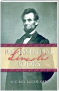 100 Essential Lincoln Books