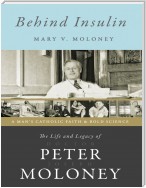 Behind Insulin: The Life and Legacy of Doctor Peter Joseph Moloney