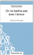 On ne badine pas avec l'amour d'Alfred Musset (Fiche de lecture)