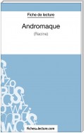 Andromaque de Racine (Fiche de lecture)