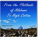 From the Flatlands of Alabama to High Cotton