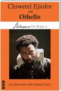 Chiwetel Ejiofor on Othello (Shakespeare On Stage)