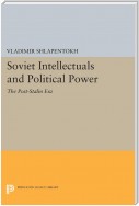 Soviet Intellectuals and Political Power