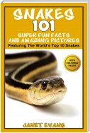 Snakes: 101 Super Fun Facts And Amazing Pictures (Featuring The World's Top 10 Snakes With Coloring Pages)