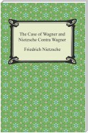 The Case of Wagner and Nietzsche Contra Wagner