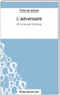 L'adversaire d'Emmanuel Carrère (Fiche de lecture)