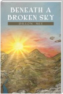 Beneath a Broken Sky