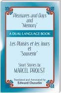 Pleasures and Days and "Memory" / Les Plaisirs et les Jours et "Souvenir" Short Stories by Marcel Proust