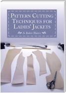 Pattern Cutting Techniques for Ladies' Jackets