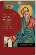 Opening the Scriptures   Bringing the Gospel of John to Life