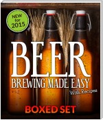 Beer Brewing Made Easy With Recipes (Boxed Set): 3 Books In 1 Beer Brewing Guide With Easy Homeade Beer Brewing Recipes