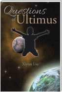 Questions of Ultimus