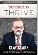 THRIVE:  How to Take Control of Your Destiny and Move Beyond Surviving... Now!