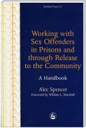 Working with Sex Offenders in Prisons and through Release to the Community