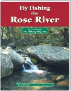 Fly Fishing the Rose River