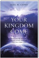 Your Kingdom Come