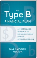 The Type B Financial Plan