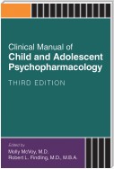 Clinical Manual of Child and Adolescent Psychopharmacology