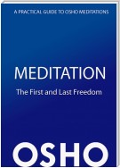 Meditation: The First and Last Freedom