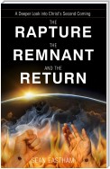 The Rapture, the Remnant, and the Return