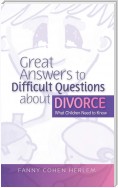 Great Answers to Difficult Questions about Divorce