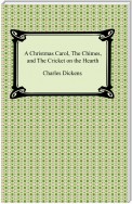 A Christmas Carol, The Chimes, and The Cricket on the Hearth