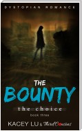 The Bounty - The Choice (Book 3) Dystopian Romance
