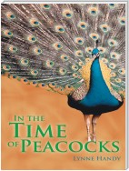 In the Time of Peacocks