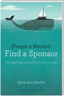 Forget a Mentor, Find a Sponsor